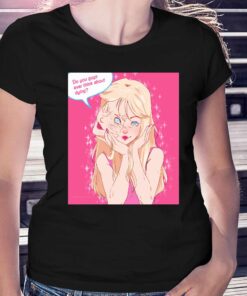 Do You Guys Ever Think About Dying Netuno Barbie Shirt Do You Guys Ever Think About Dying Netuno Barbie Shirt