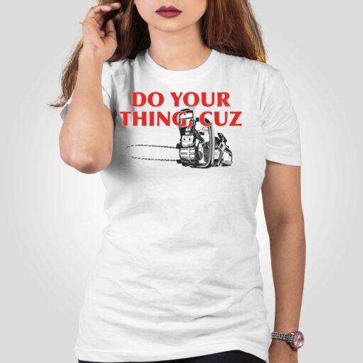 Do Your Things Cuz T-shirt