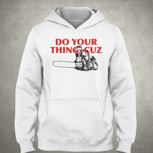 Do Your Things Cuz T-shirt