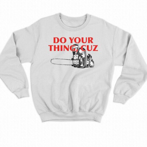 Do Your Things Cuz T-shirt