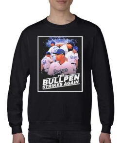 Dodgers The Bullpen Strikes Again Shirt 4