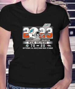Dolphins Beat Broncos 70 20 At Hark Rock Stadium Shirt Dolphins Beat Broncos 70 20 At Hark Rock Stadium Shirt