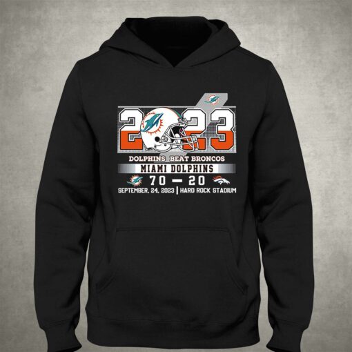 Dolphins Beat Broncos 70 20 At Hark Rock Stadium Shirt