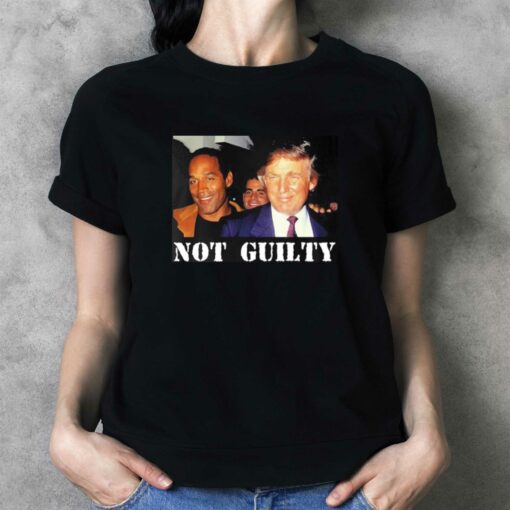 Donald Trump And Oj Simpson Not Guilty T-shirt