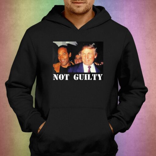 Donald Trump And Oj Simpson Not Guilty T-shirt