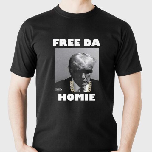 Donald Trump Free Da Homie Shirt