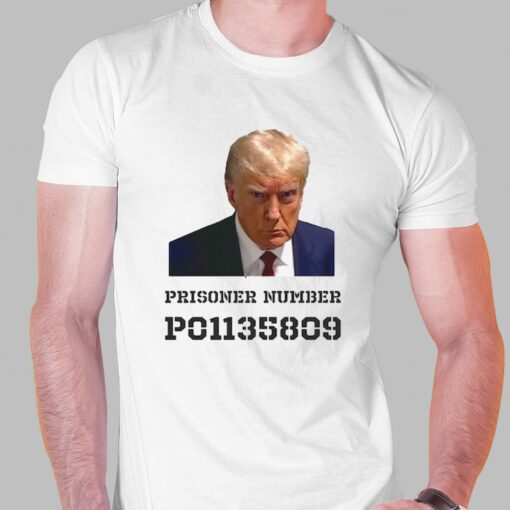 Donald Trump Mug Shot Tshirt Prisoner Number P01135809 T-shirt