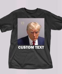 Donald Trump Mugshot Custom Text Shirt Never Surrender Trump Donald Trump Mugshot Custom Text Shirt Never Surrender Trump