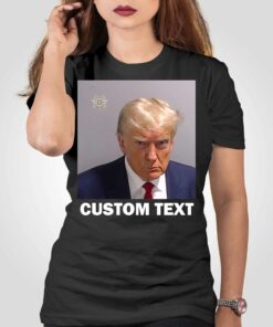Donald Trump Mugshot Custom Text Shirt Never Surrender Trump Donald Trump Mugshot Custom Text Shirt Never Surrender Trump