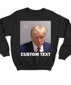 Donald Trump Mugshot Custom Text Shirt Never Surrender Trump 3 Donald Trump Mugshot Custom Text Shirt Never Surrender Trump 4