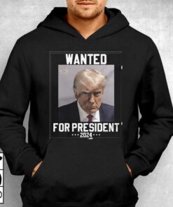 Donald Trump Mugshot Wanted For President 2024 T shirt 3