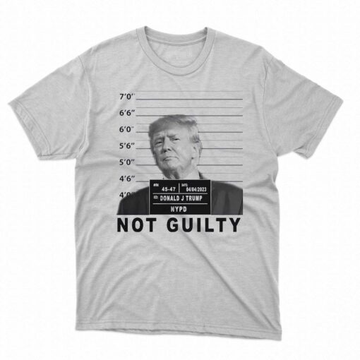 Donald Trump Not Guilty Arrest Mug Shot Shirt