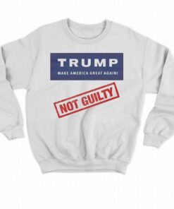 Donald Trump Not Guilty Make America Great Again Shirt 3 Donald Trump Not Guilty Make America Great Again Shirt 4