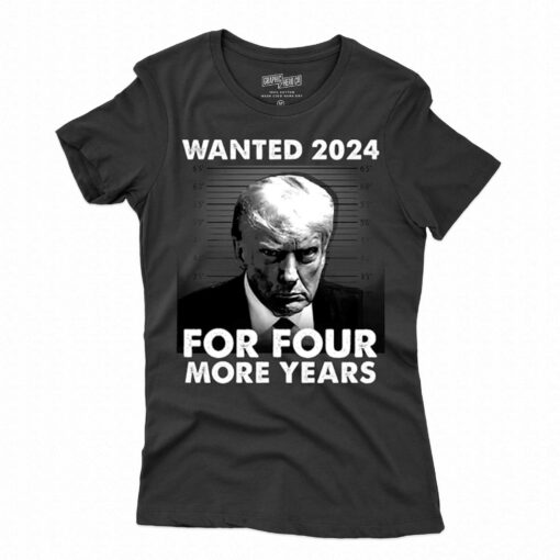 Donald Trump Wanted 2024 For Four More Years Shirt