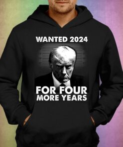 Donald Trump Wanted 2024 For Four More Years Shirt 2 Donald Trump Wanted 2024 For Four More Years Shirt 3