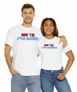 Don’t Be Cold Blooded Donate Blood Shirt