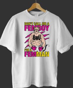 Don’t Call Me A Femboy I’m A Femman Shirt Don’t Call Me A Femboy I’m A Femman Shirt