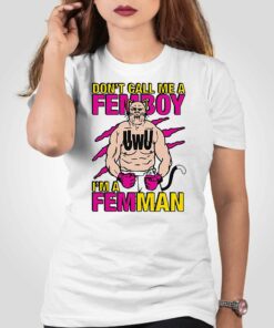 Don’t Call Me A Femboy I’m A Femman Shirt