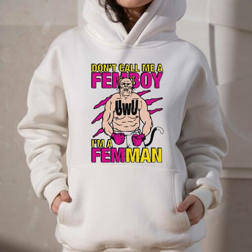 Don’t Call Me A Femboy I’m A Femman Shirt