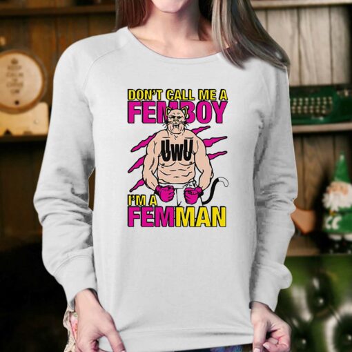 Don’t Call Me A Femboy I’m A Femman Shirt