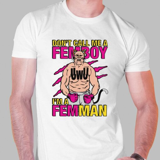 Don’t Call Me A Femboy Shirt