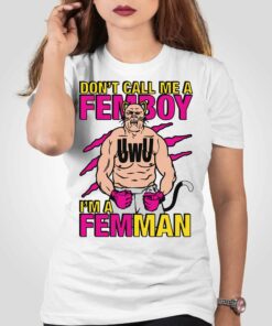 Don’t Call Me A Femboy Shirt