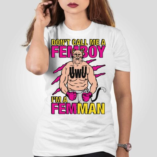 Don’t Call Me A Femboy Shirt