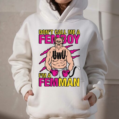 Don’t Call Me A Femboy Shirt