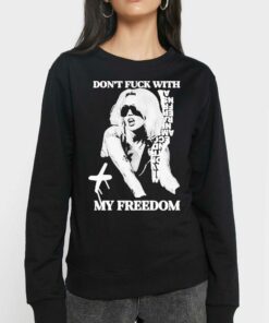 Dont Fuck With My Freedom 2023 Shirt 4