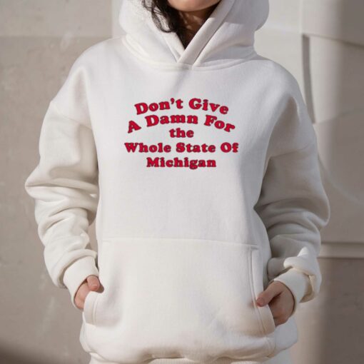 Don’t Give A Damn For The Whole State Of Michigan T-shirt