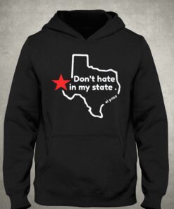 Dont Hate In My State T shirt 3