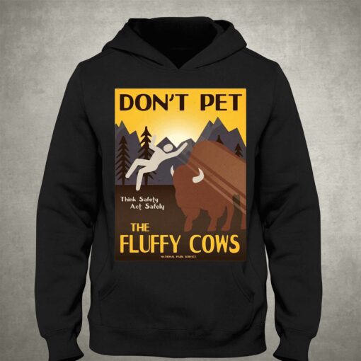 Don’t Pet The Fluffy Cows T-shirt