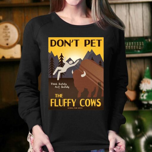 Don’t Pet The Fluffy Cows T-shirt