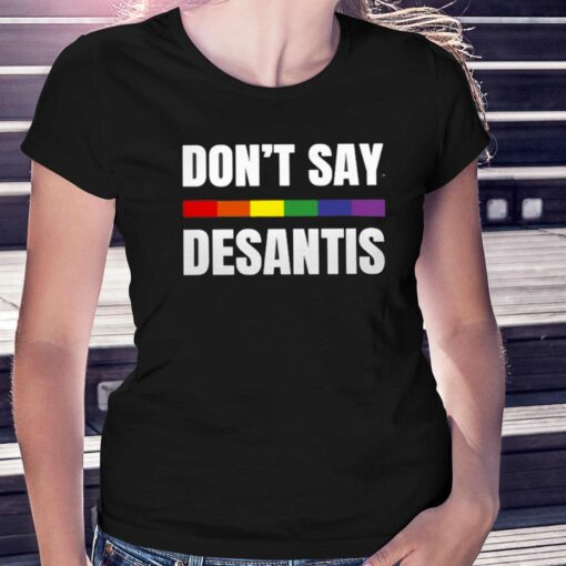 Don’t Say Desantis Anti Desantis Florida Say Gay Lgbtq Pride T-shirt