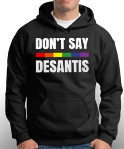 Don't Say Desantis Anti Desantis Florida Say Gay Lgbtq Pride T-shirt 2 Dont Say Desantis Anti Desantis Florida Say Gay Lgbtq Pride T shirt 3