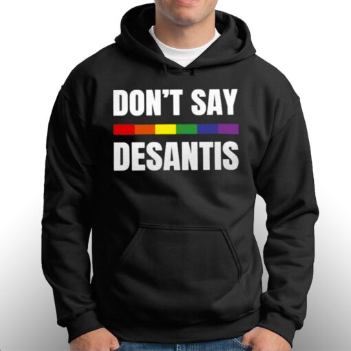 Don’t Say Desantis Anti Desantis Florida Say Gay Lgbtq Pride T-shirt