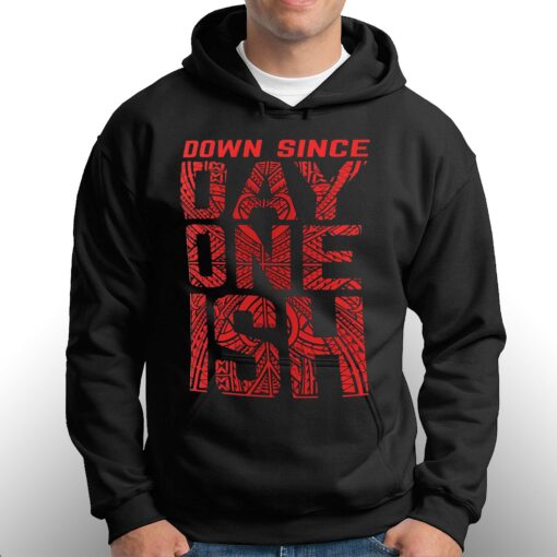 Down Since Day One Ish T-shirt