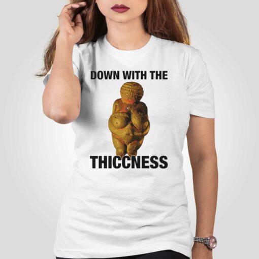 Down With The Thiccness T-shirt