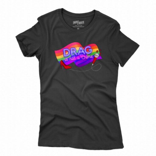 Drag Is Not A Crime Lgbt Gay T-shirt