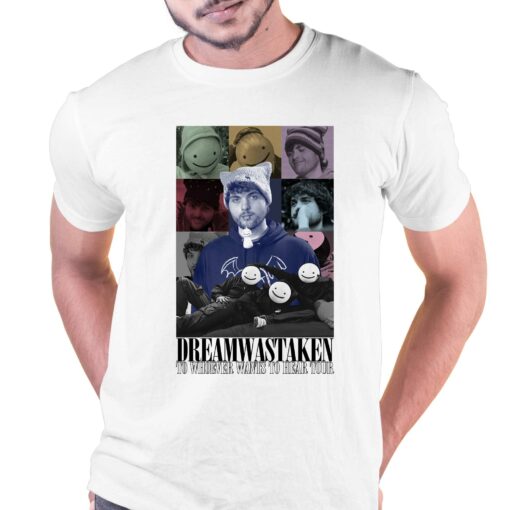 Dream Was Taken To Whoever Wants To Hear Tour Shirt