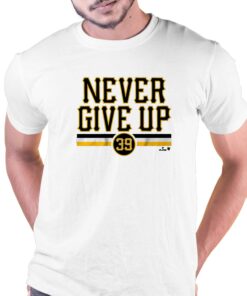 Drew Maggi Never Give Up T-shirt Drew Maggi Never Give Up T-shirt