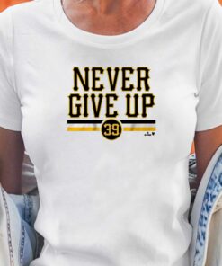 Drew Maggi Never Give Up T-shirt