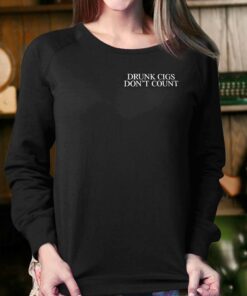 Drunk Cigs Don't Count T-shirt 3 Drunk Cigs Dont Count T shirt 4