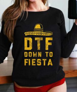 Dtf Down To Fiesta T-shirt Funny Sarcastic Cinco De Mayo Dtf Down To Fiesta T-shirt Funny Sarcastic Cinco De Mayo