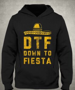 Dtf Down To Fiesta T shirt Funny Sarcastic Cinco De Mayo 3