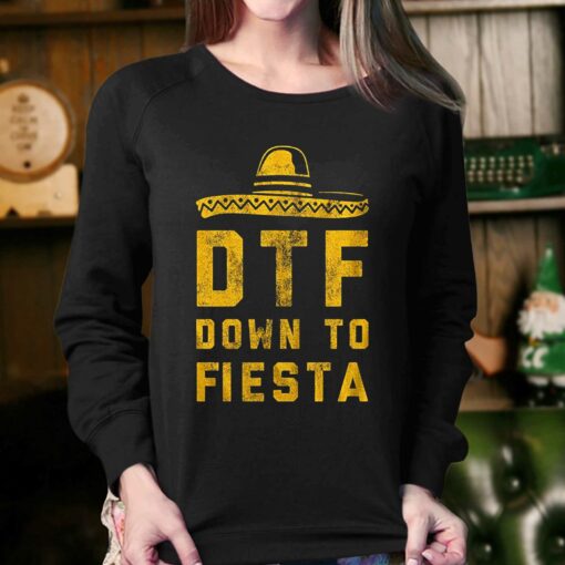 Dtf Down To Fiesta T-shirt Funny Sarcastic Cinco De Mayo