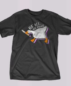Duck Be Ace Do Crime T-shirt Duck Be Ace Do Crime T-shirt