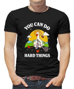 Duck You Can Hard Things Teacher Shirt Duck You Can Hard Things Teacher Shirt
