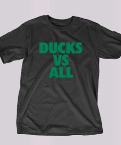 Ducks Vs All T-shirt Ducks Vs All T-shirt