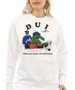 Dui Dinosaur Under The Influence T-shirt 3 Dui Dinosaur Under The Influence T shirt 4